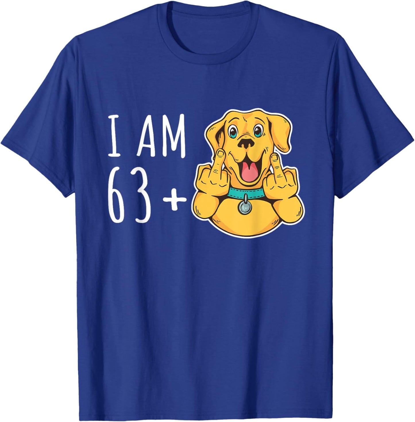 I Am 63 Plus 1 Middle Finger Dog Mom Dad 64. Birthday Women T-Shirt - T-Shirt | Royal