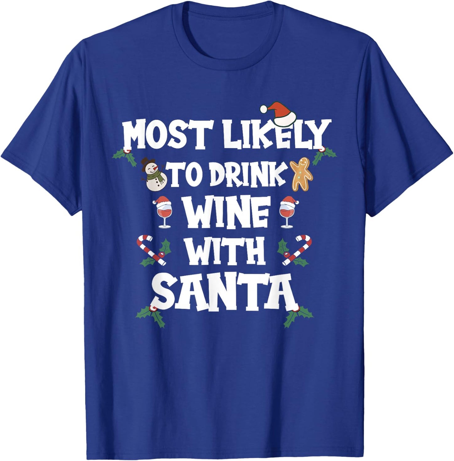 Most Likely to Drink Wine with Santa Christmas family T-Shirt - T-Shirt | Royal