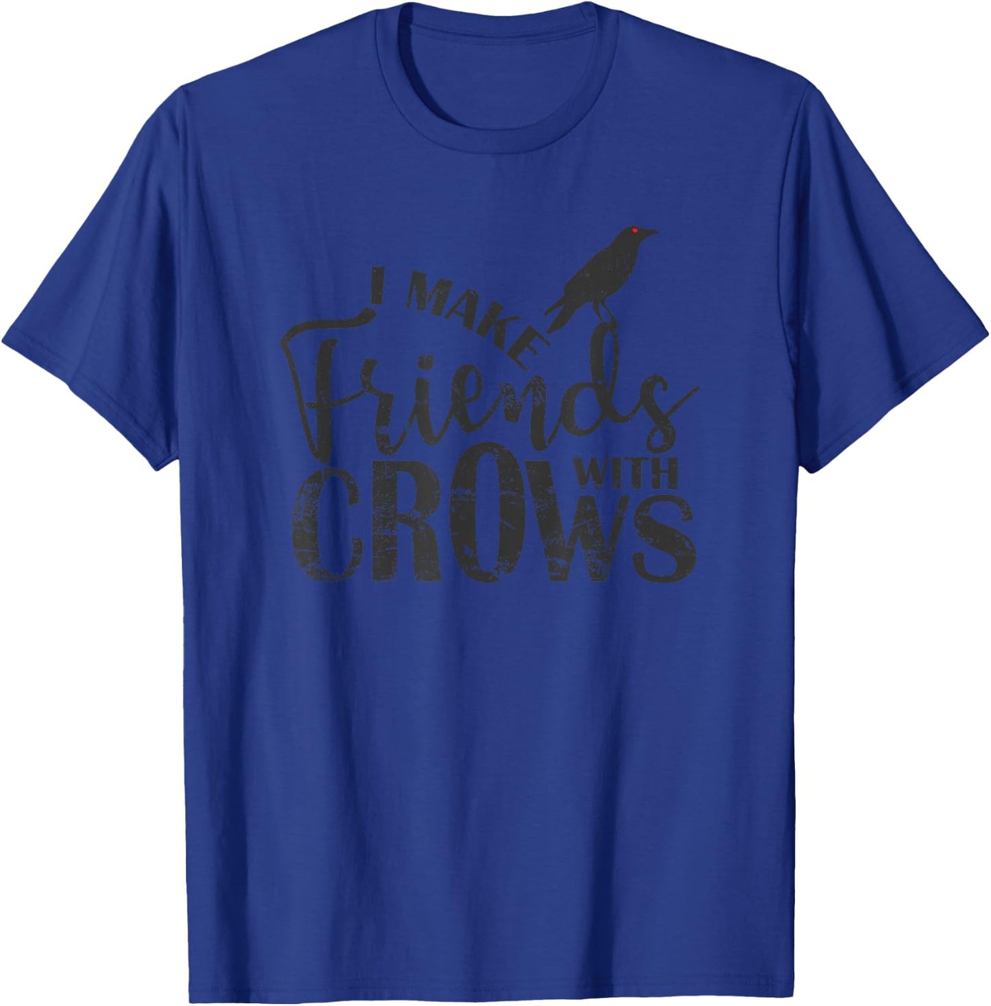 I make Friends with Crows Crow Raven Bird T-Shirt - T-Shirt | Royal