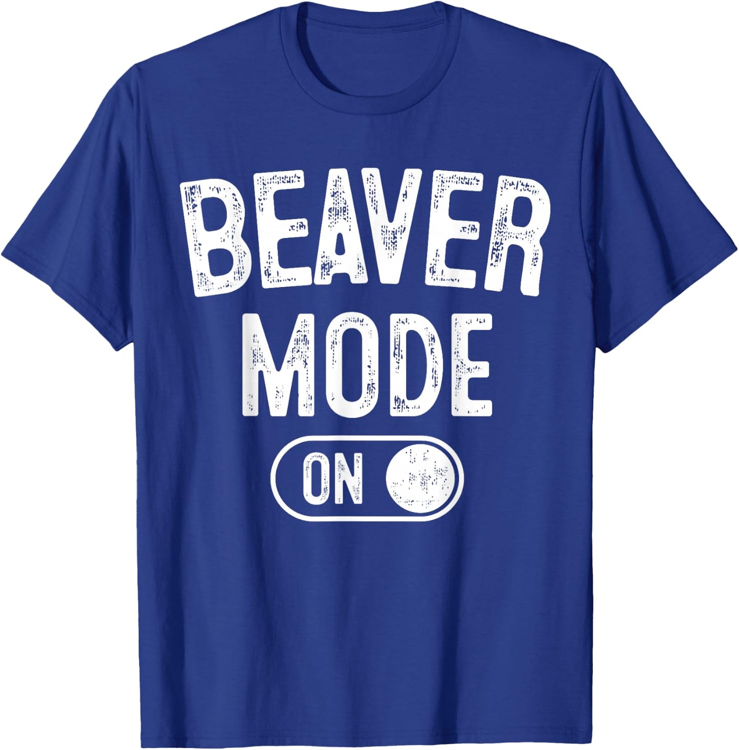 Beaver Mode On Costume Funny Dam Builder Gift Animal Lover T-Shirt - T-Shirt | Royal