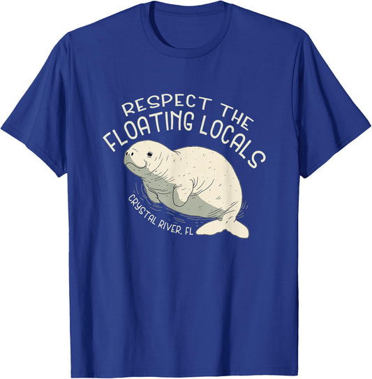 Respect The Floating Locals Crystal River FL - Manatee T-Shirt - T-Shirt | Royal