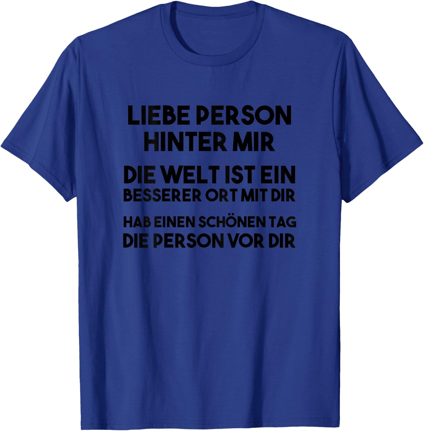 An Die Person Hinter Mir Liebe Person Hinter Mir T-Shirt - T-Shirt | Royal