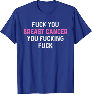 Fuck Breast Cancer Funny Breast Cancer Awareness T-Shirt - T-Shirt | Royal