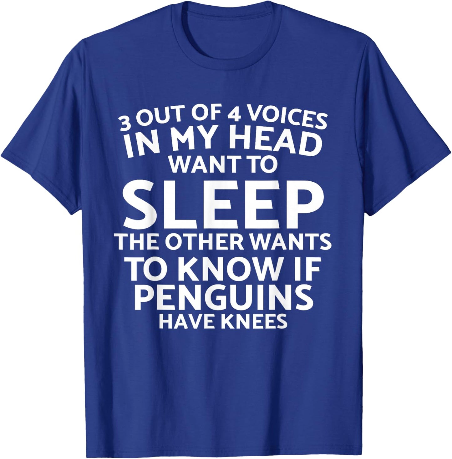 3 Out Of 4 Voices In My Head Want To Sleep Funny Sarcastic T-Shirt - T-Shirt | Royal