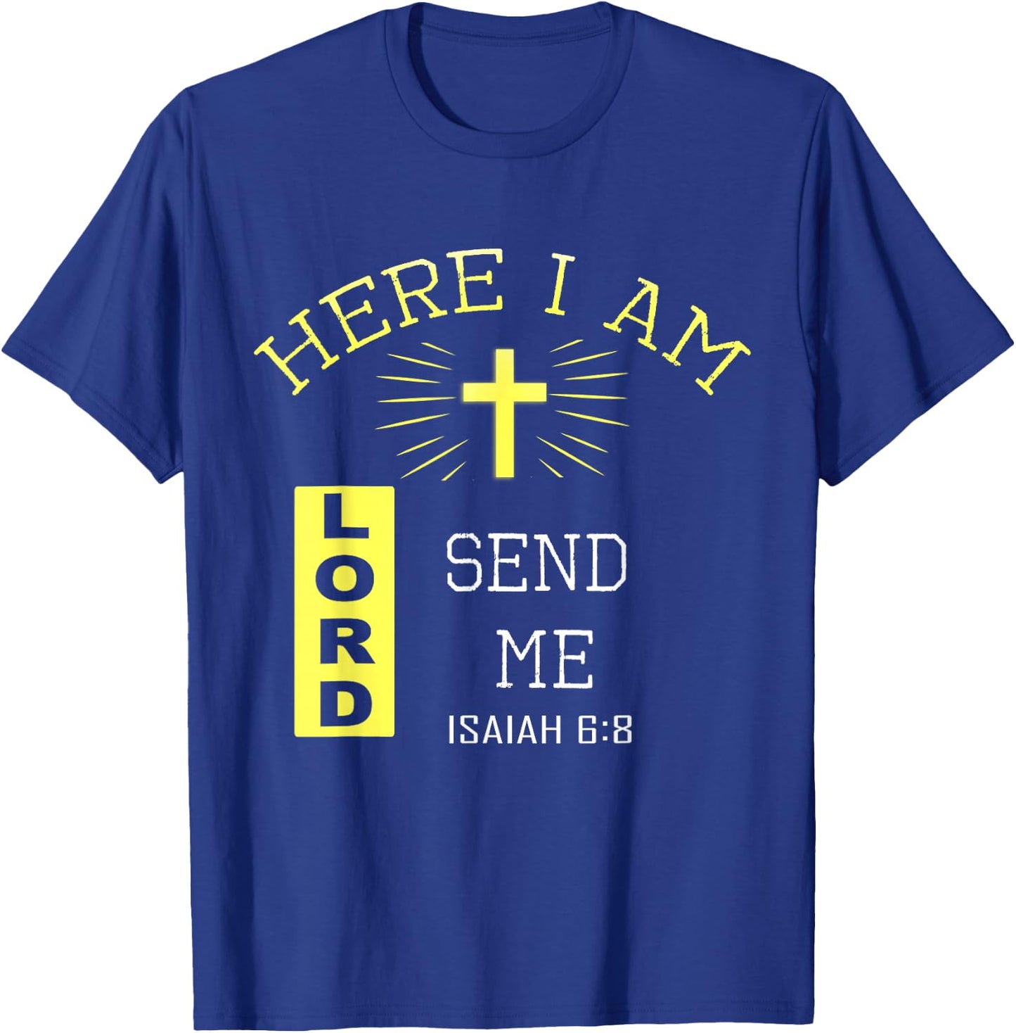 Here I Am Send Me Christian Religion Bible Verse T-Shirt - T-Shirt | Royal