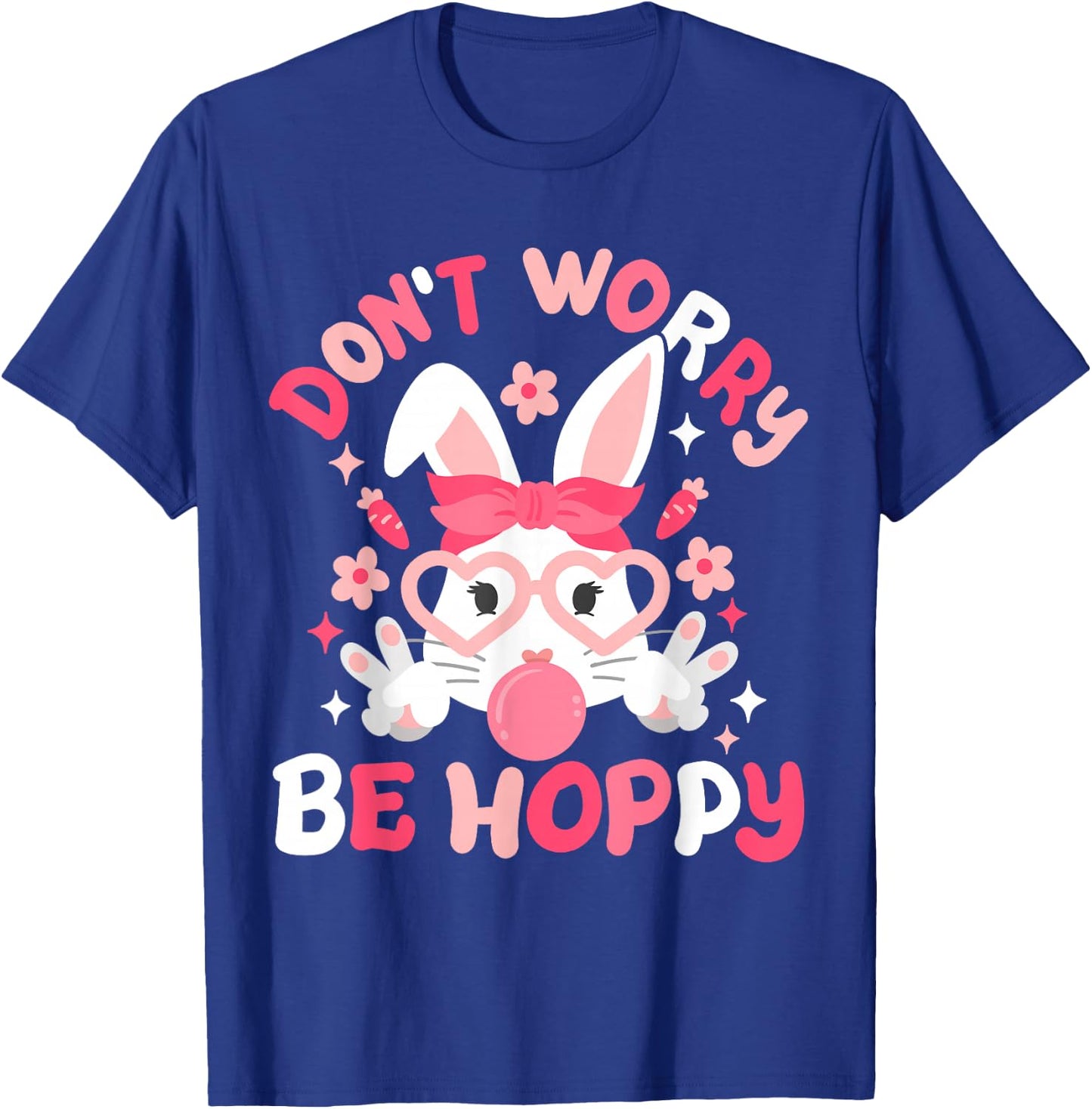 Don't Worry Be Hoppy Happy Easter Bunny Groovy Women Girls T-Shirt - T-Shirt | Royal