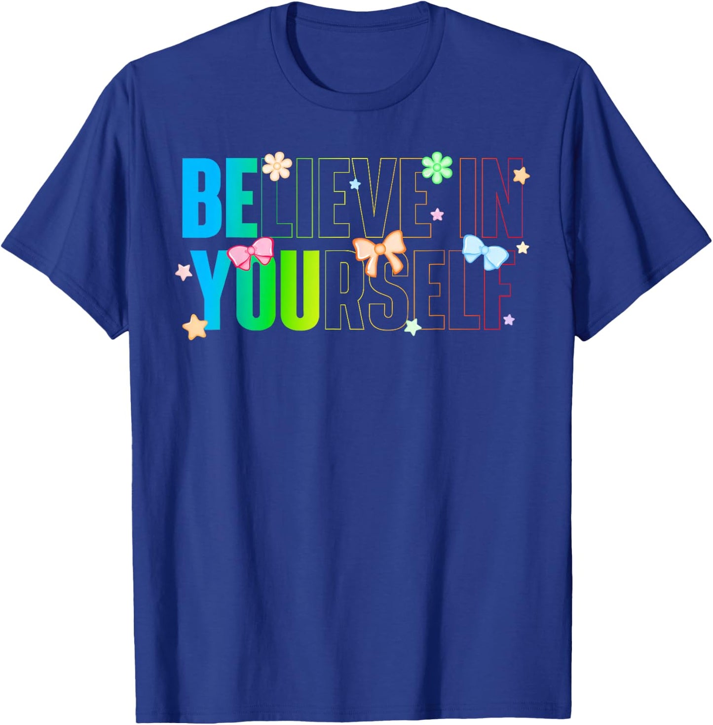 Believe in Yourself Motivation Coquette Inspiration Positive T-Shirt - T-Shirt | Royal