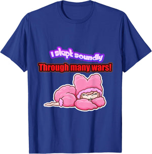I slept soundly through many wars T-Shirt - T-Shirt | Royal