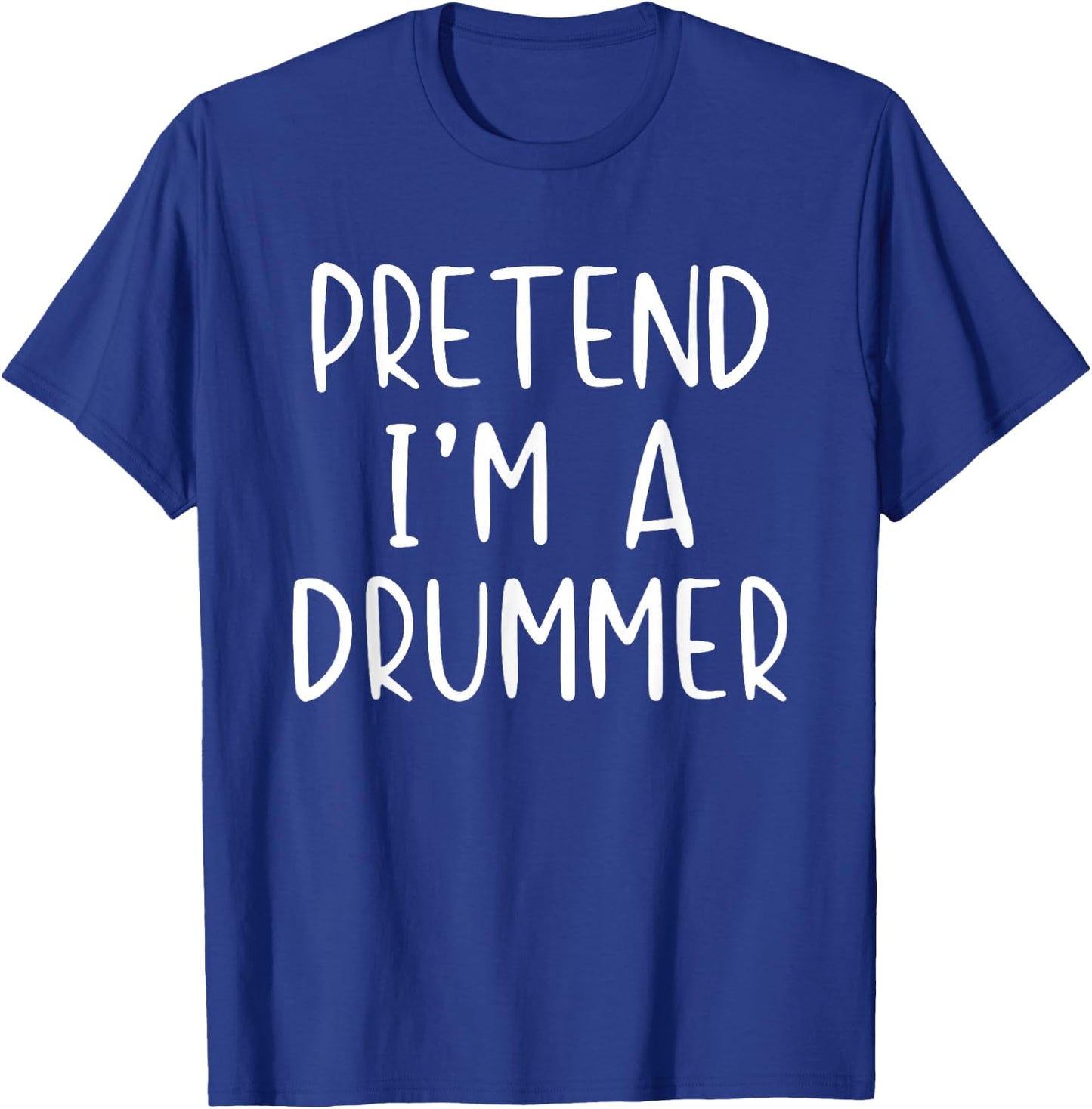 Pretend I'm A Drummer Costume Halloween Simple Adult Kid T-Shirt - T-Shirt | Royal