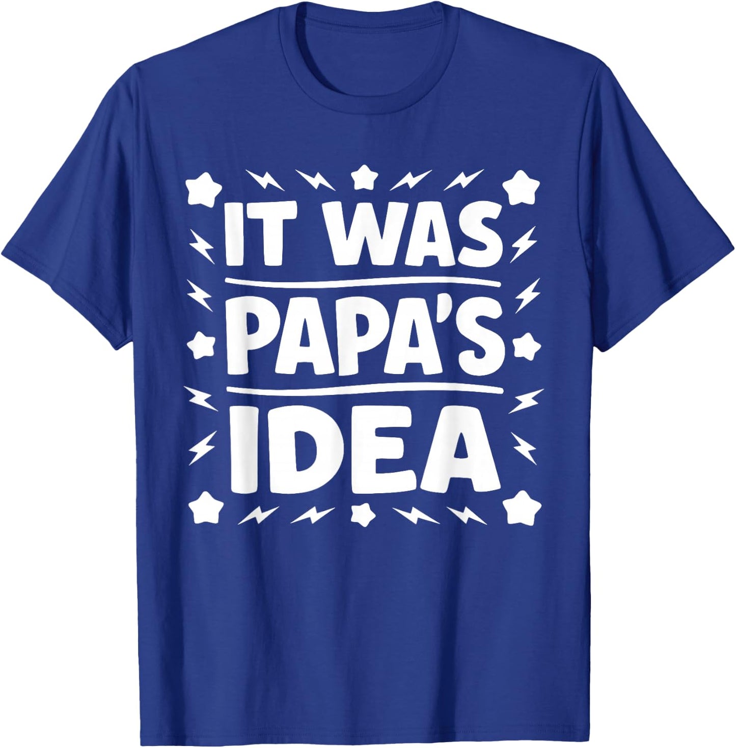 It was Papa’s Idea Shirt Kids Boy Girl Baby Toddler T-Shirt - T-Shirt | Royal
