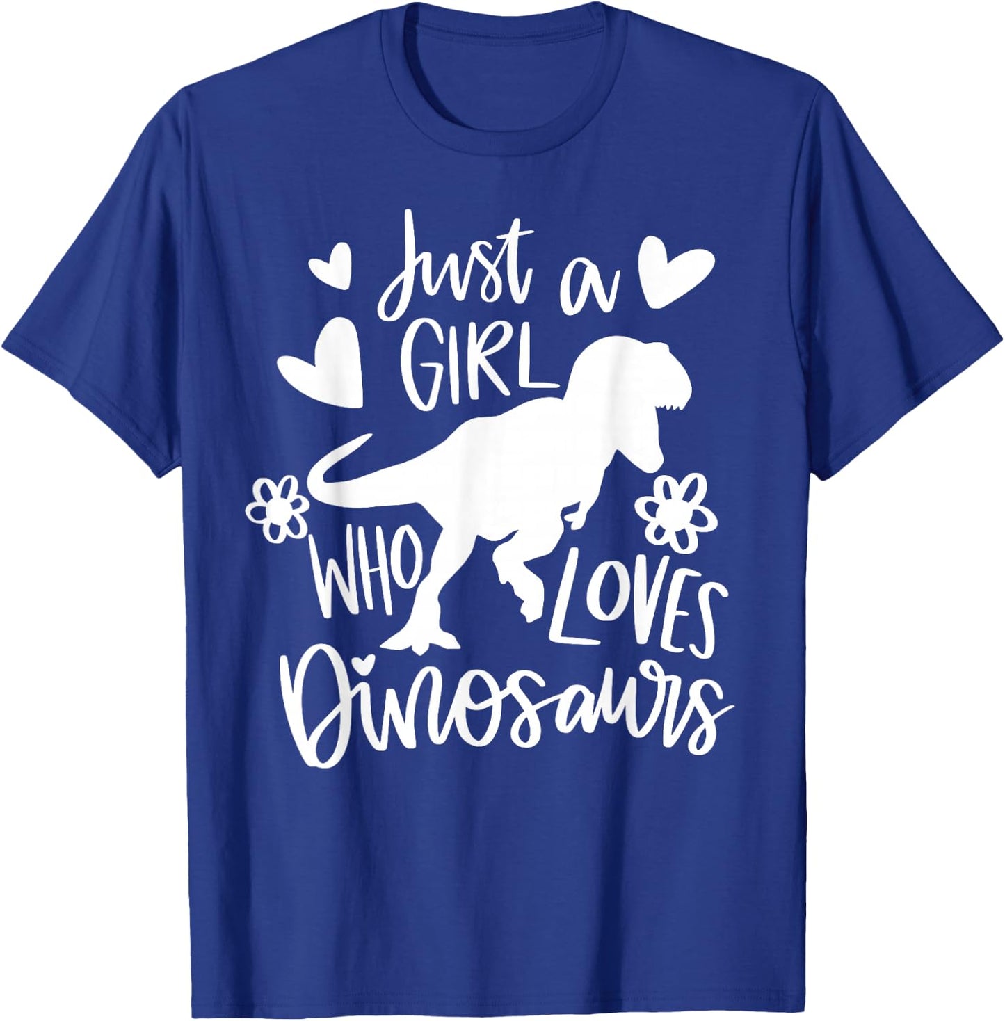 Just A Girl Who Loves Dinosaurs Funny Dinosaur T-rex T-Shirt - T-Shirt | Royal