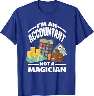 I'm An Accountant Not A Magician Funny Accountant T-Shirt - T-Shirt | Royal