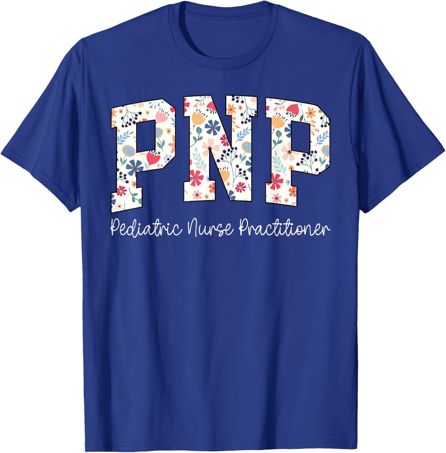 Retro Floral PNP Nurse Pediatric Nurse Practitioner Week T-Shirt - T-Shirt | Royal