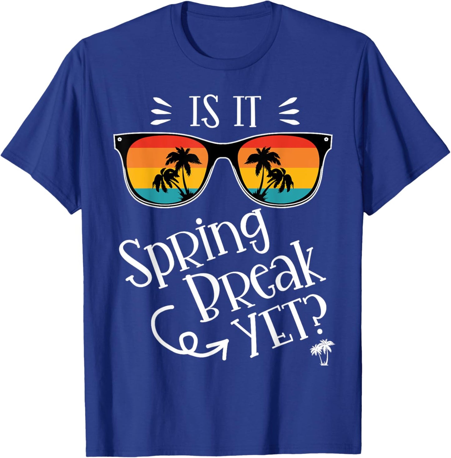 Is It Spring Break Yet? Retro Sunset Sunglass Teacher Gifts Women T-Shirt - T-Shirt | Royal
