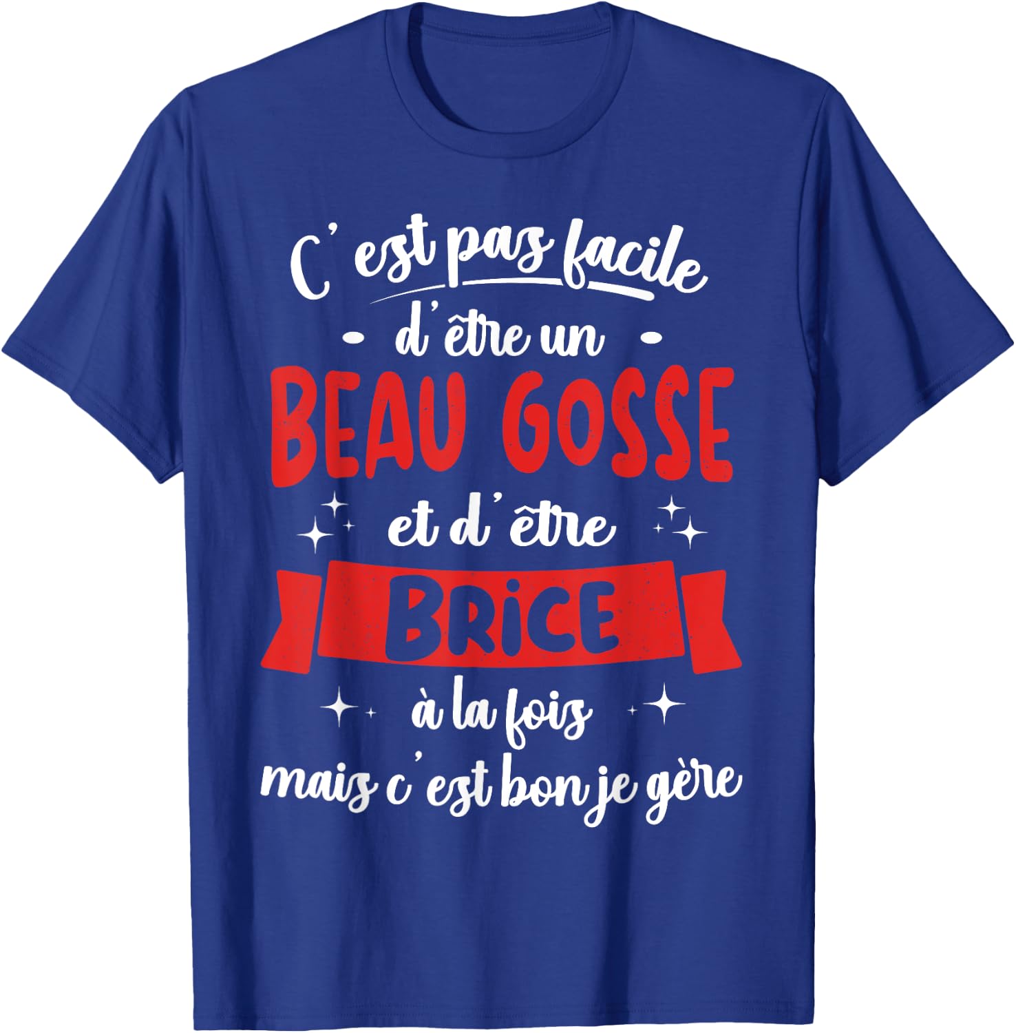 Brice Funny Birthday Gift Beau Gosse , Black, S T-Shirt - T-Shirt | Royal