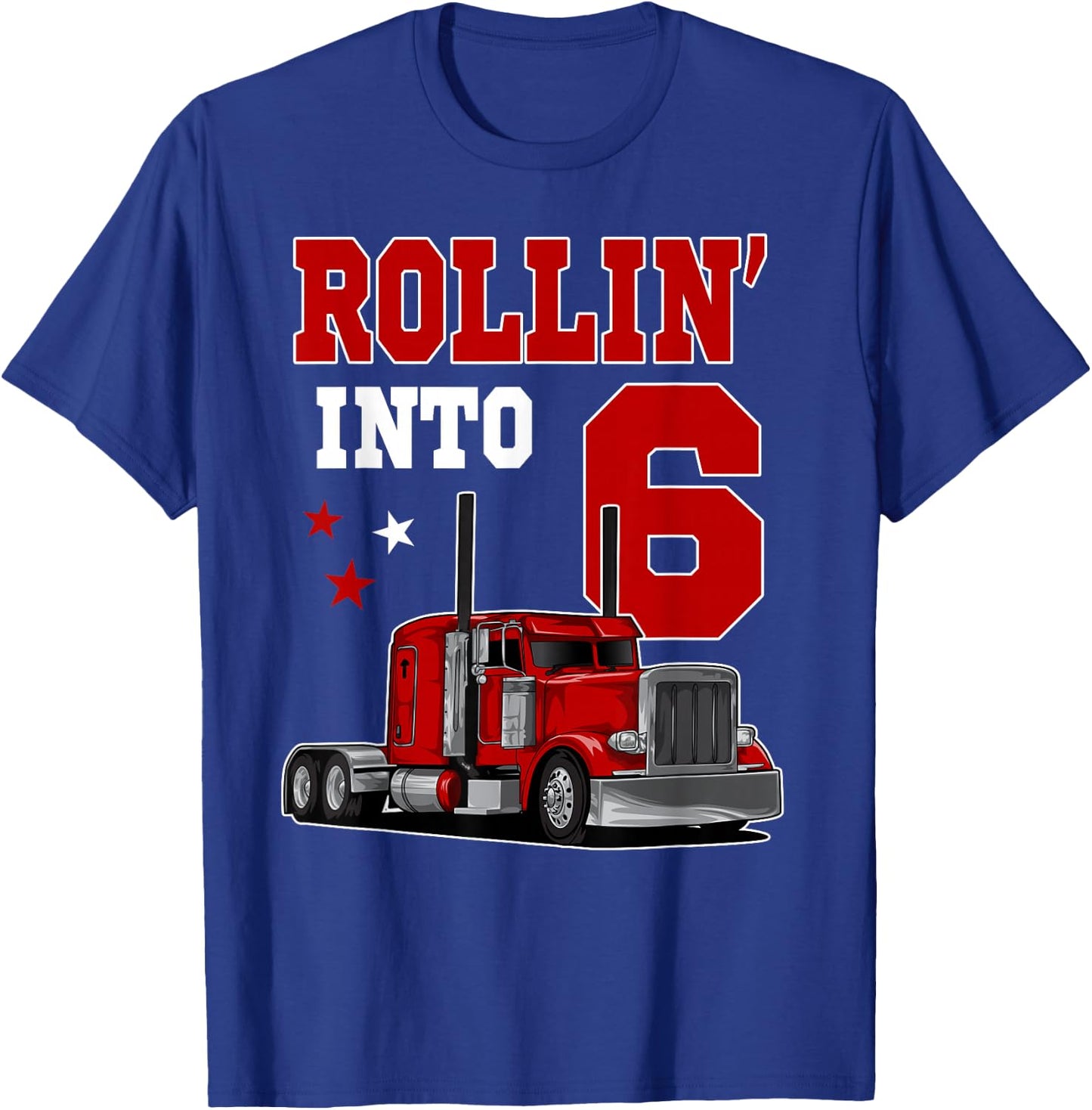 Rollin' Into 6th Bday Semi Trailer Truck Theme 6 Year Old T-Shirt - T-Shirt | Royal
