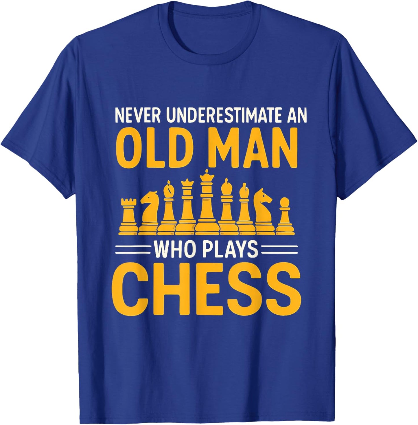 Funny Chess Citation Old Man Chess T-Shirt - T-Shirt | Royal