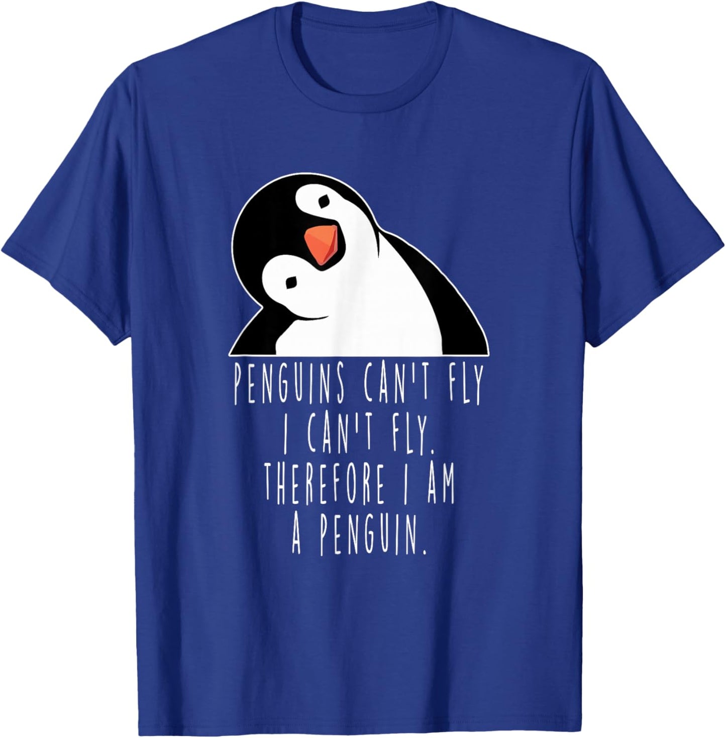 Penguins Can't Fly Funny Gift T-Shirt - T-Shirt | Royal