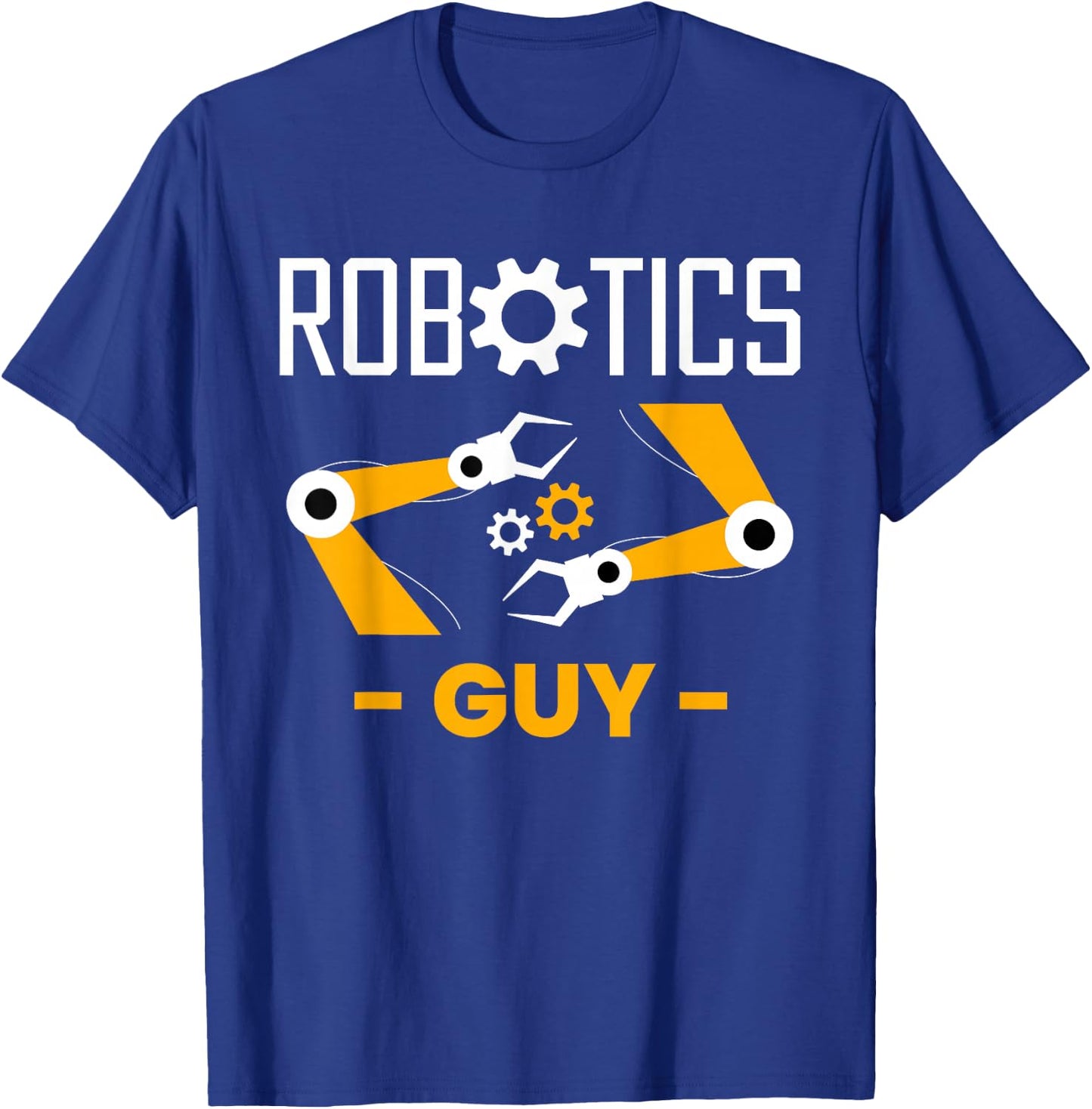 Robotics Guy Robotics Robot Engineer T-Shirt - T-Shirt | Royal