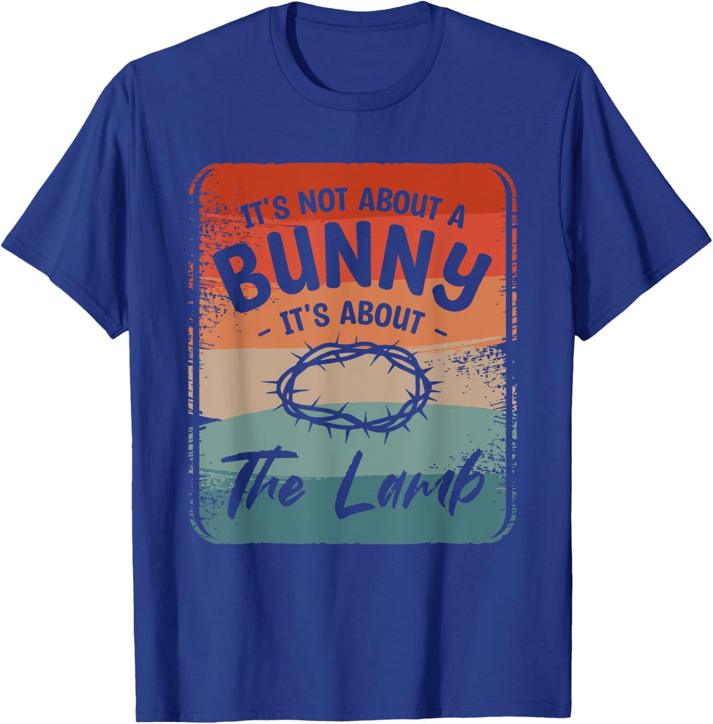 It's Not About The Bunny It's About The Lamb Easter Sunday T-Shirt - T-Shirt | Royal