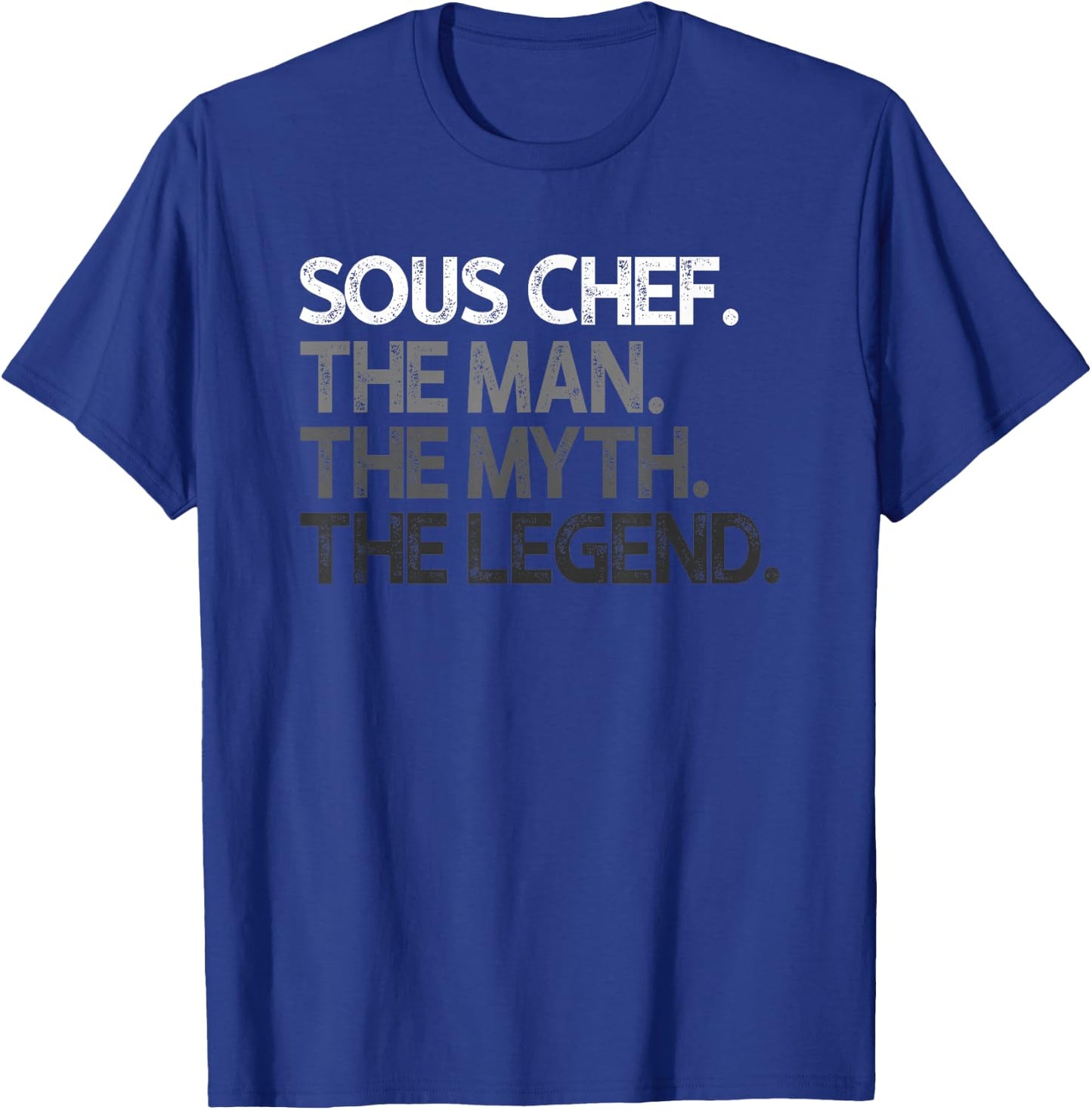 Sous Chef Gift Man Myth The Legend T-Shirt - T-Shirt | Royal