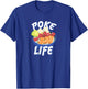 Poke Life - Cool Hawaiian Poke Bowl Graphic T-Shirt - T-Shirt | Royal