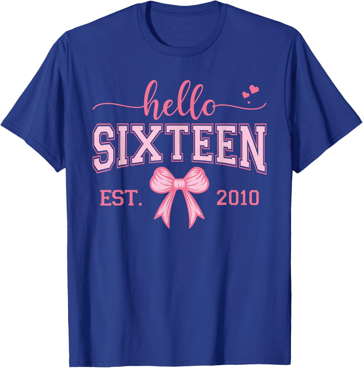 Hello Sixteen Est 2010 Coquette Bow 16th Birthday Girl T-Shirt - T-Shirt | Royal
