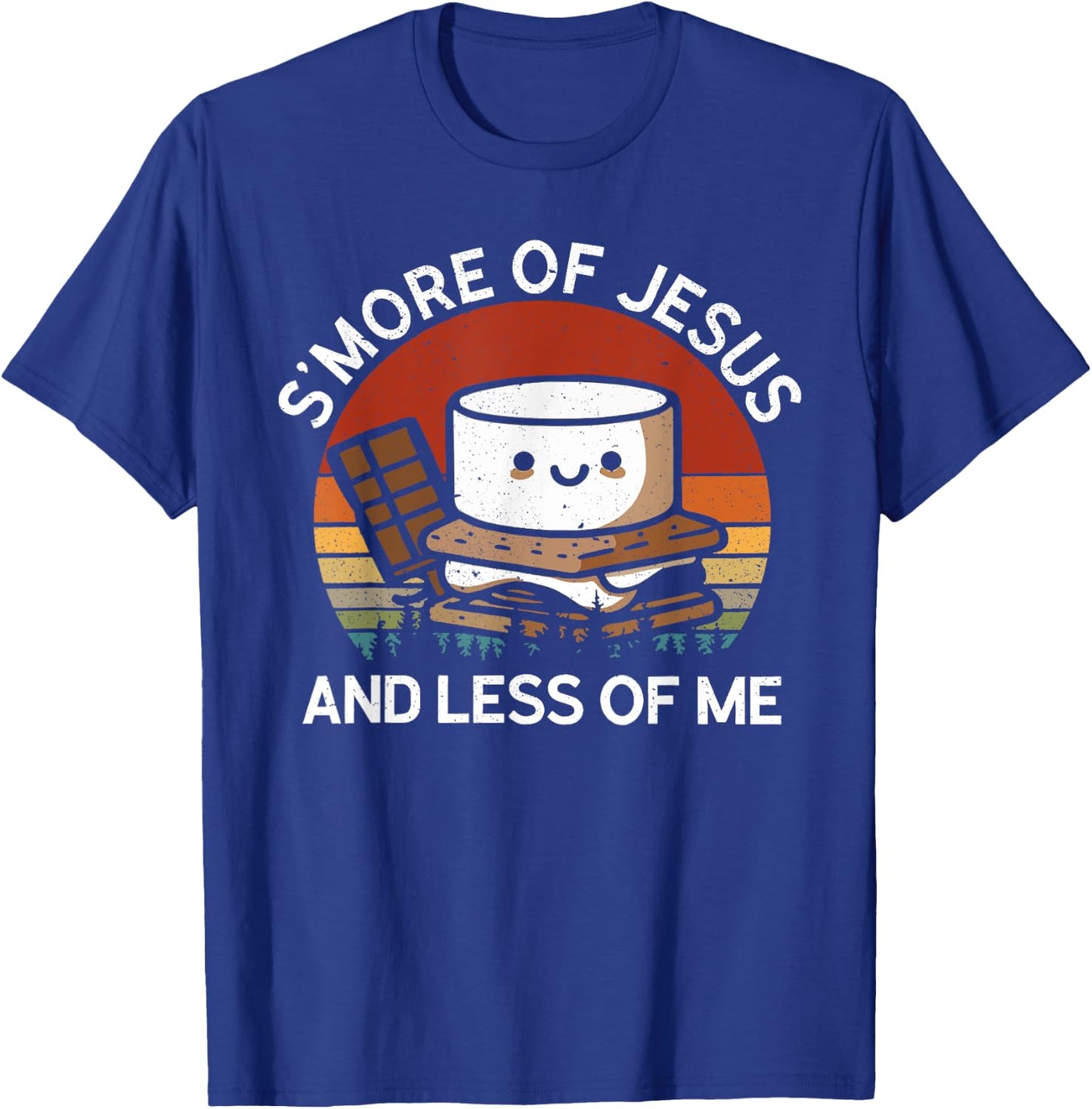 S'more Of Jesus Less Of Me Funny Christian Smore Men Women T-Shirt - T-Shirt | Royal
