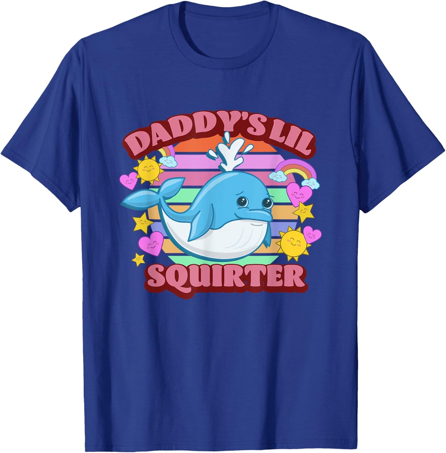 Daddy's Lil Squirter Whale Inappropriate Funny Adult Joke T-Shirt - T-Shirt | Royal