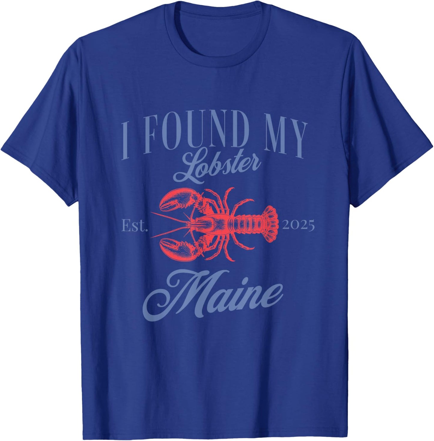 I found my lobster in Maine Bachelorette Fisherman aesthetic T-Shirt - T-Shirt | Royal