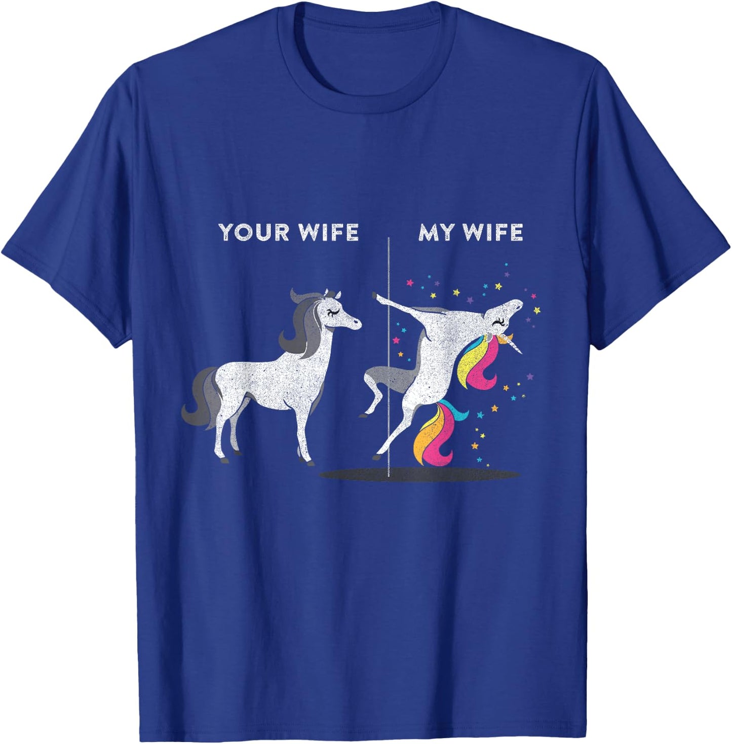 Your Wife vs My Wife Unicorn T-Shirt - T-Shirt | Royal