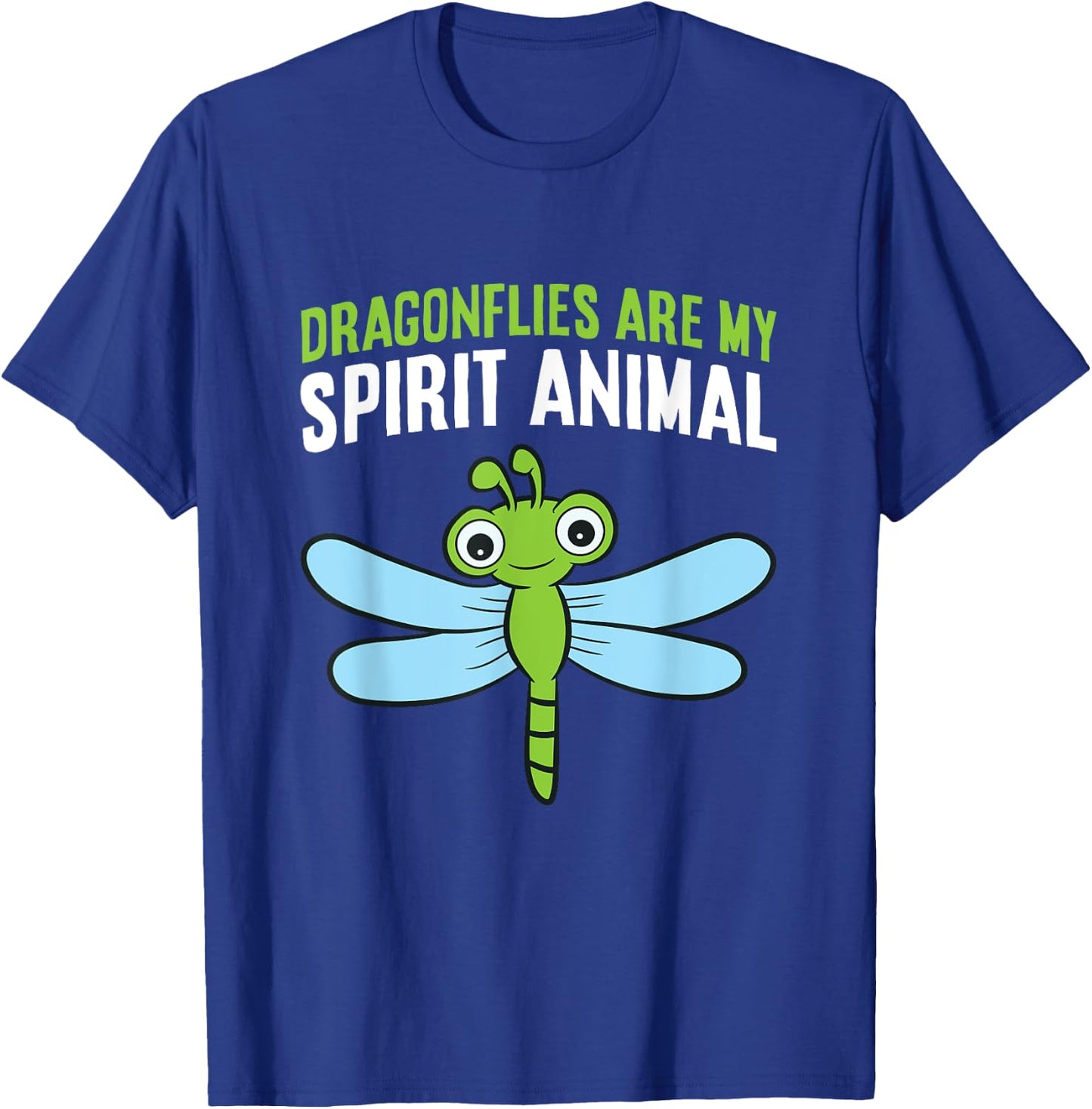 Dragonflies Are My Spirit Animal Funny Dragonfly T-Shirt - T-Shirt | Royal