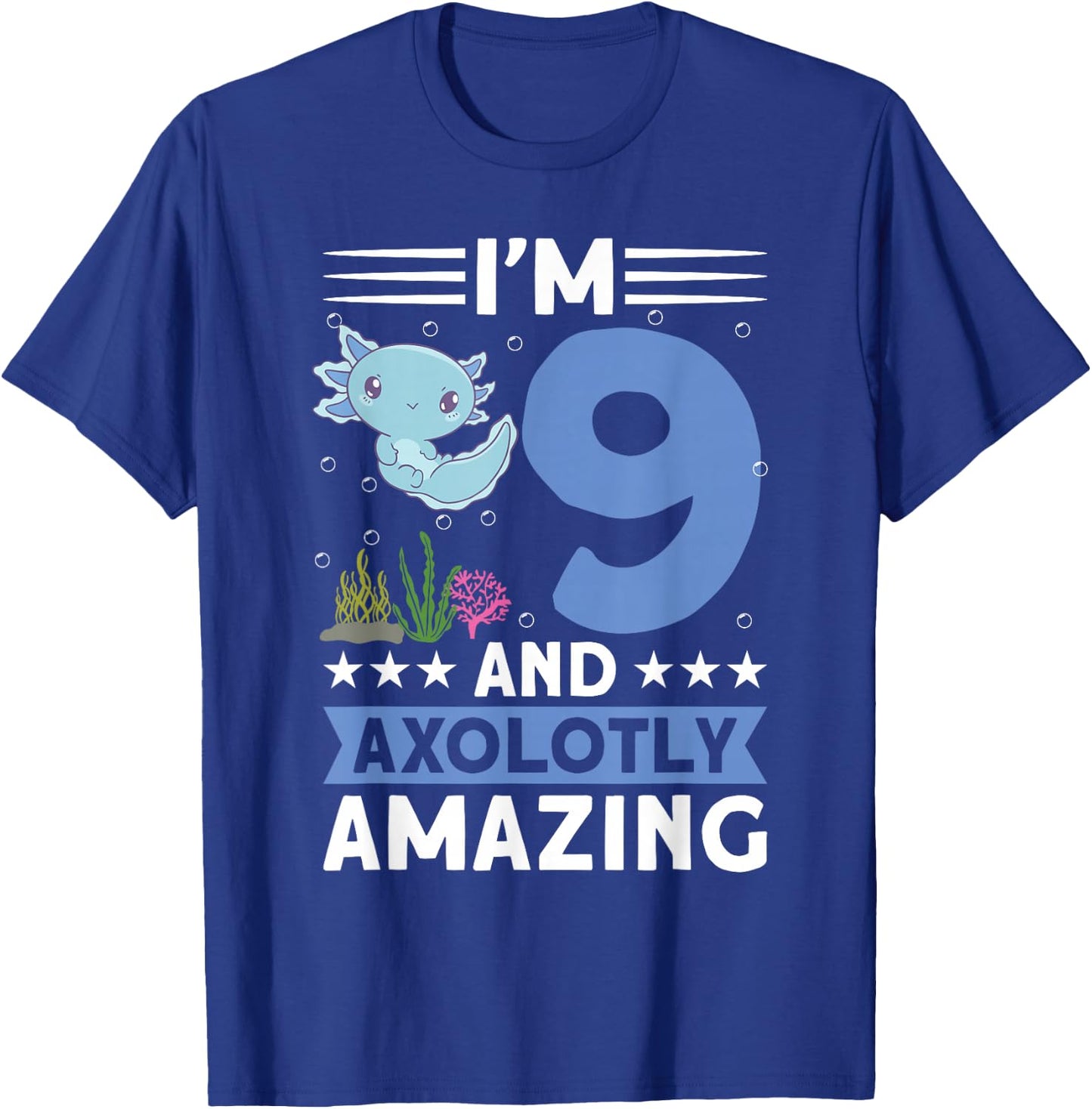 I'm 9 and axolotly amazing 9th Birthday Kids Axolotl T-Shirt - T-Shirt | Royal