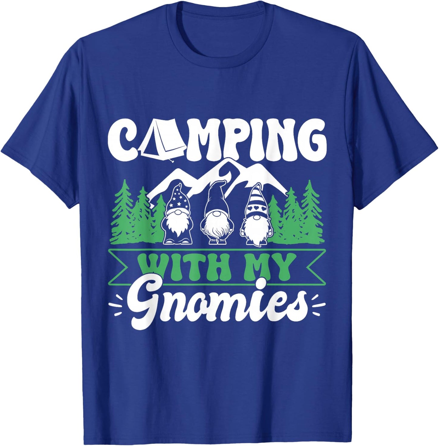 Funny Camping with My Gnomies Camper Gnomes T-Shirt - T-Shirt | Royal
