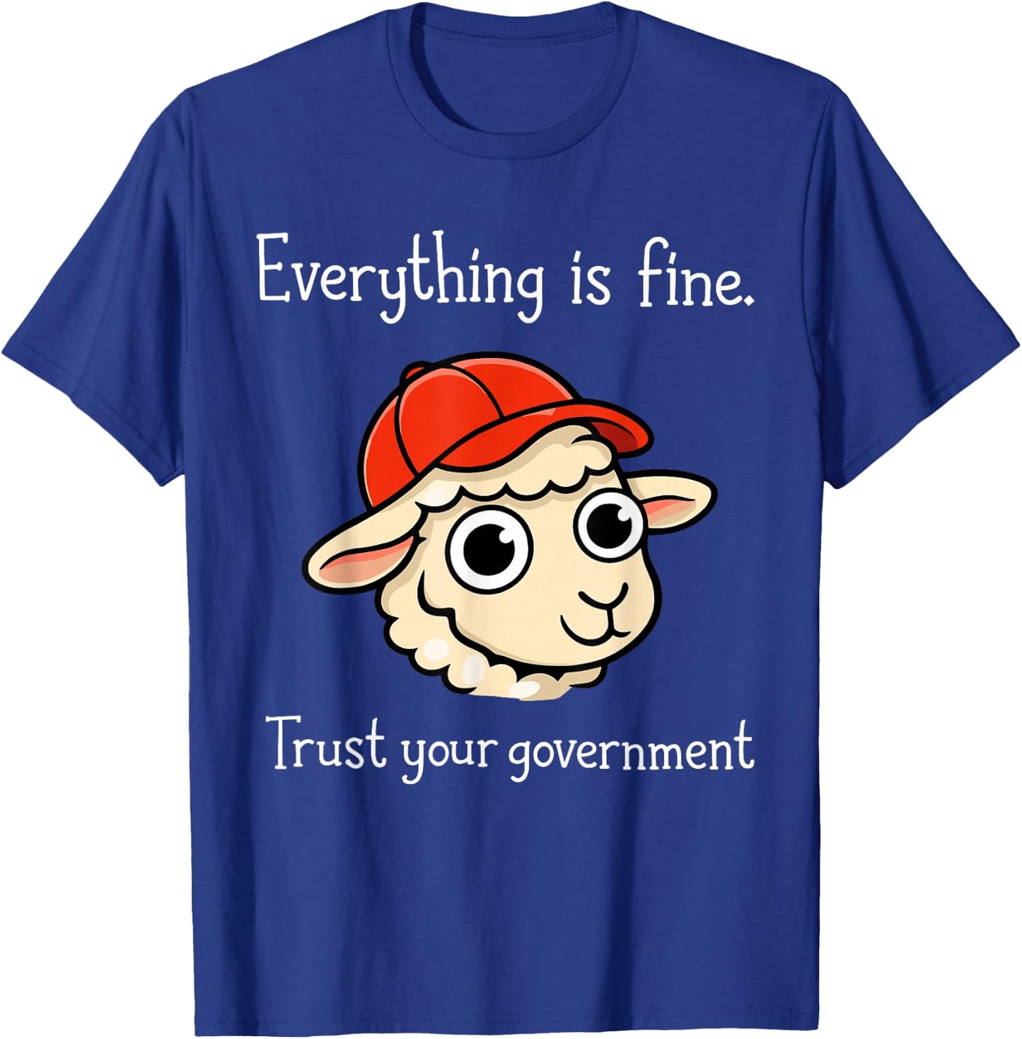 Everything is Fine Trust Your Government Sheep Cartoon T-Shirt - T-Shirt | Royal