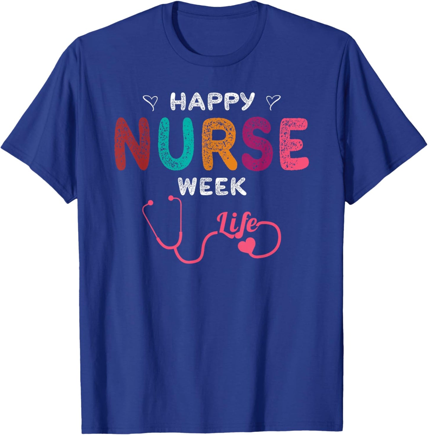 Happy Nurse Week T-Shirt - T-Shirt | Royal
