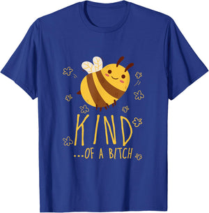 Funny Bee Kind of a b Men Women T-Shirt - T-Shirt | Royal