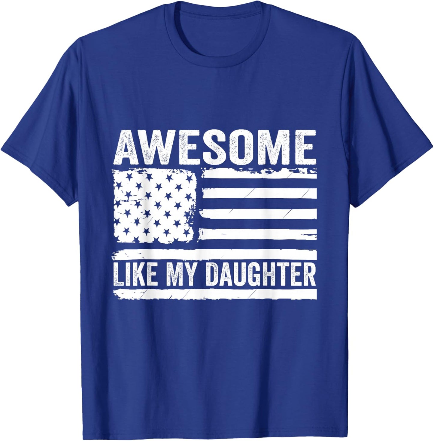 Awesome Like My Daughter Funny Fathers Day Daddy Daughter T-Shirt - T-Shirt | Royal