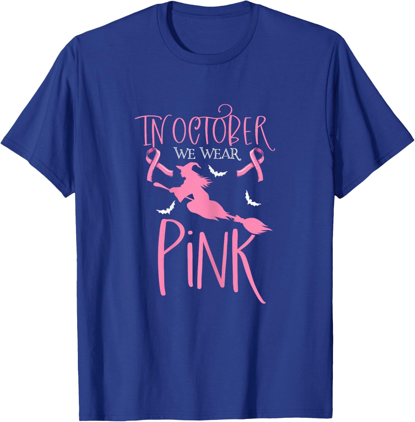 In October We Wear Pink Scary Witch Love Cancer Mom T-Shirt - T-Shirt | Royal