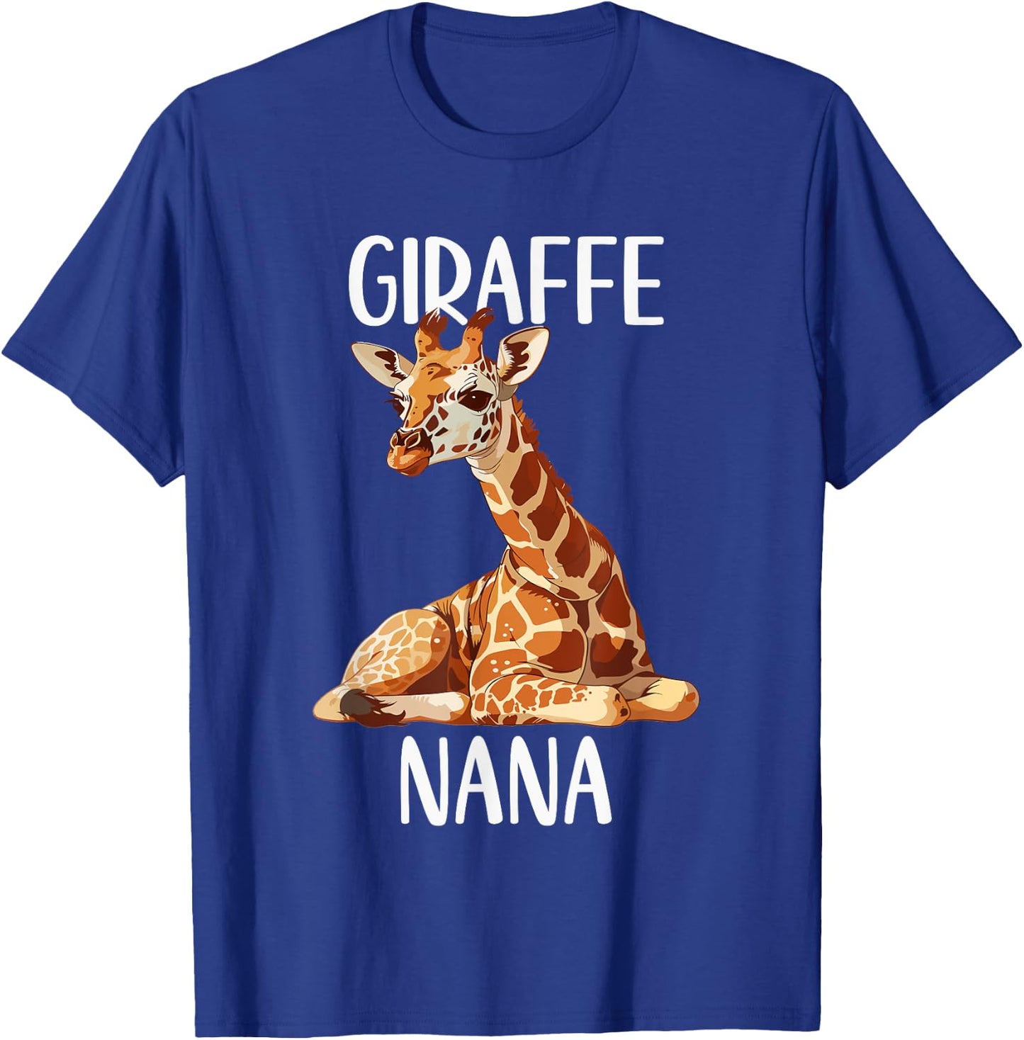 Giraffe Nana Funny Animals Lover Grandma Gift Mothers Day T-Shirt - T-Shirt | Royal