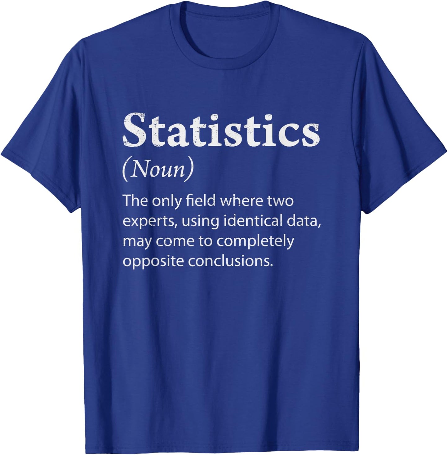 Funny Statistics - Statistics Definition T-Shirt - T-Shirt | Royal
