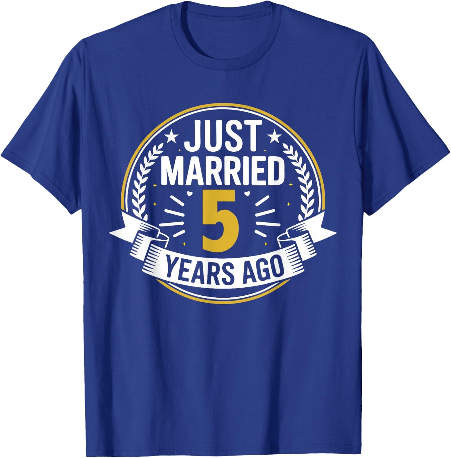 Just Married 5 Years Ago Couple Matching Anniversary T-Shirt - T-Shirt | Royal