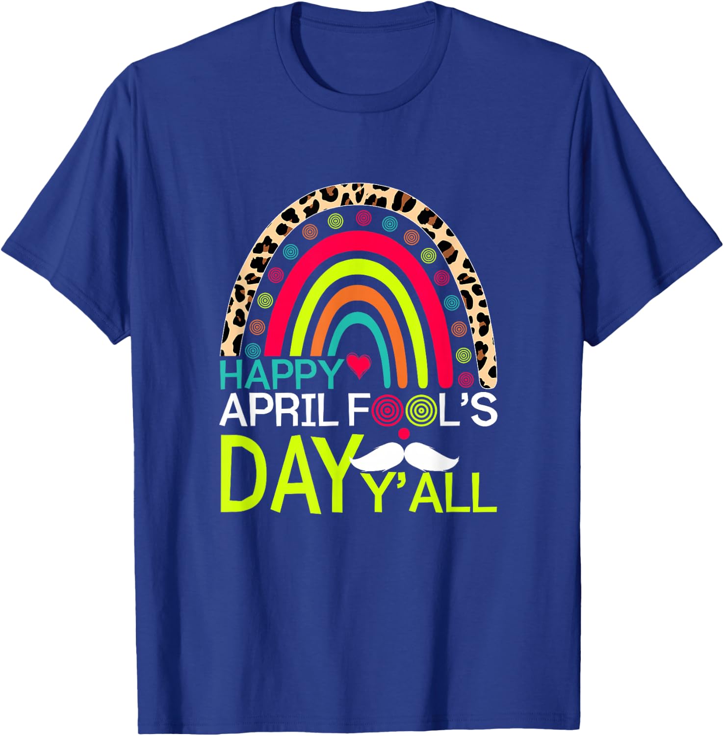 April Fools Day Y'all Rainbow Leopard Happy April Fools Day T-Shirt - T-Shirt | Royal