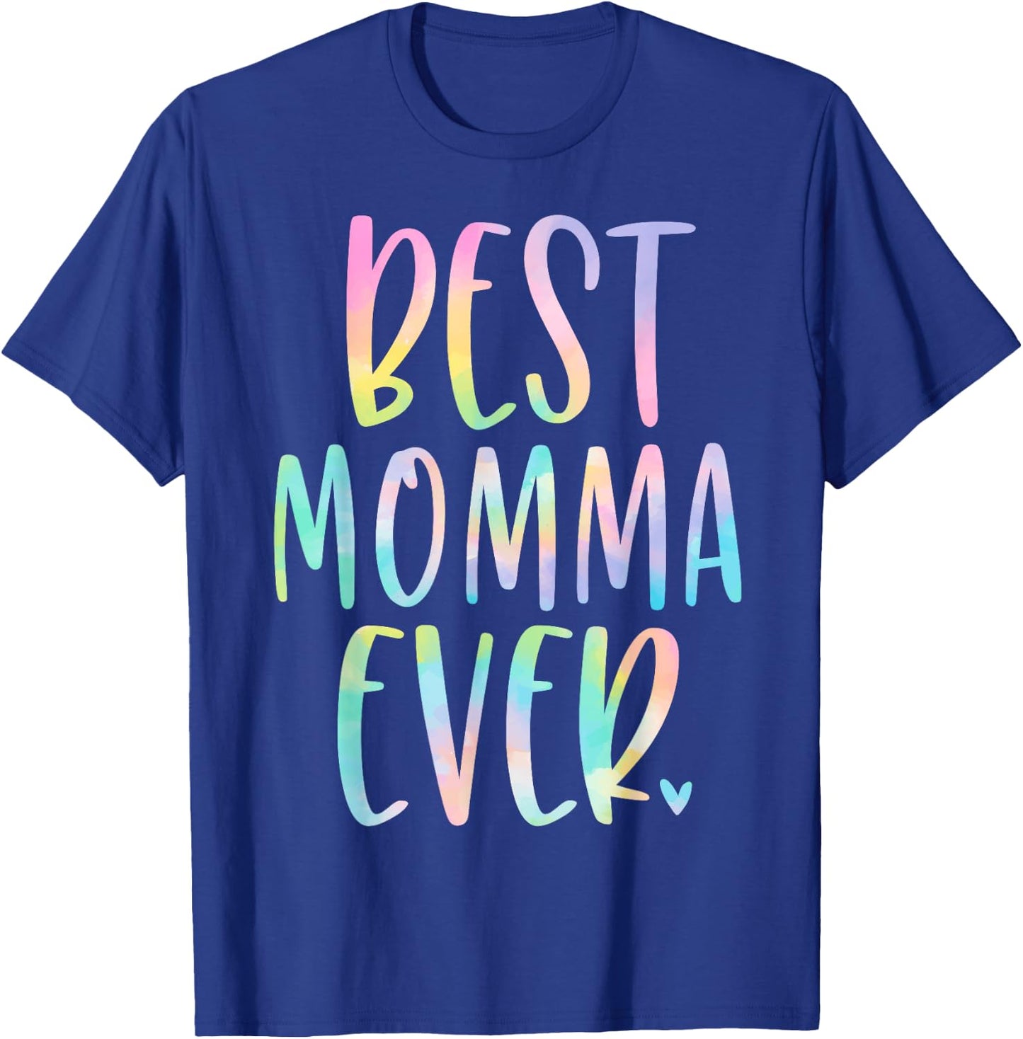 Best Momma Ever Gifts Mother's Day Tie Dye T-Shirt - T-Shirt | Royal