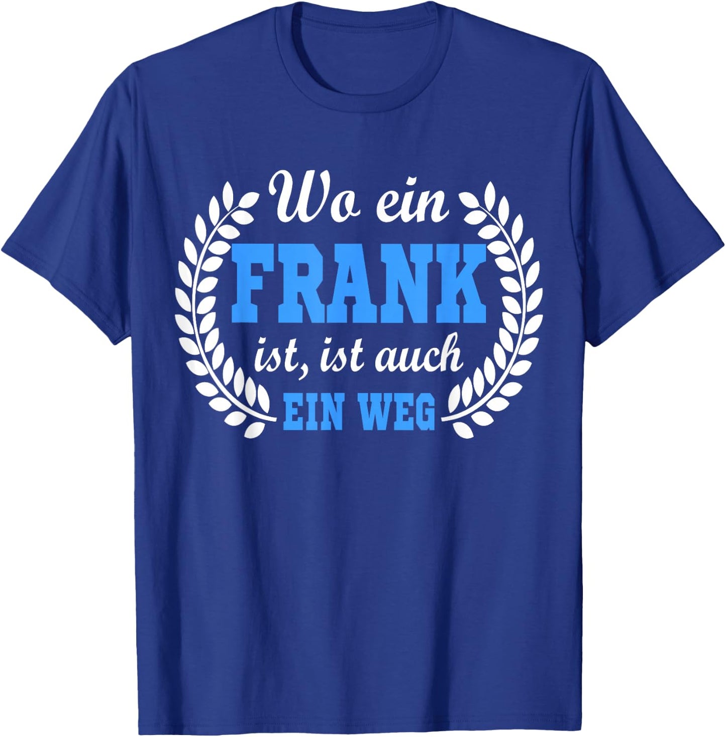 Frank Name lustige Sprüche Geburtstag Geschenk Frank T-Shirt - T-Shirt | Royal