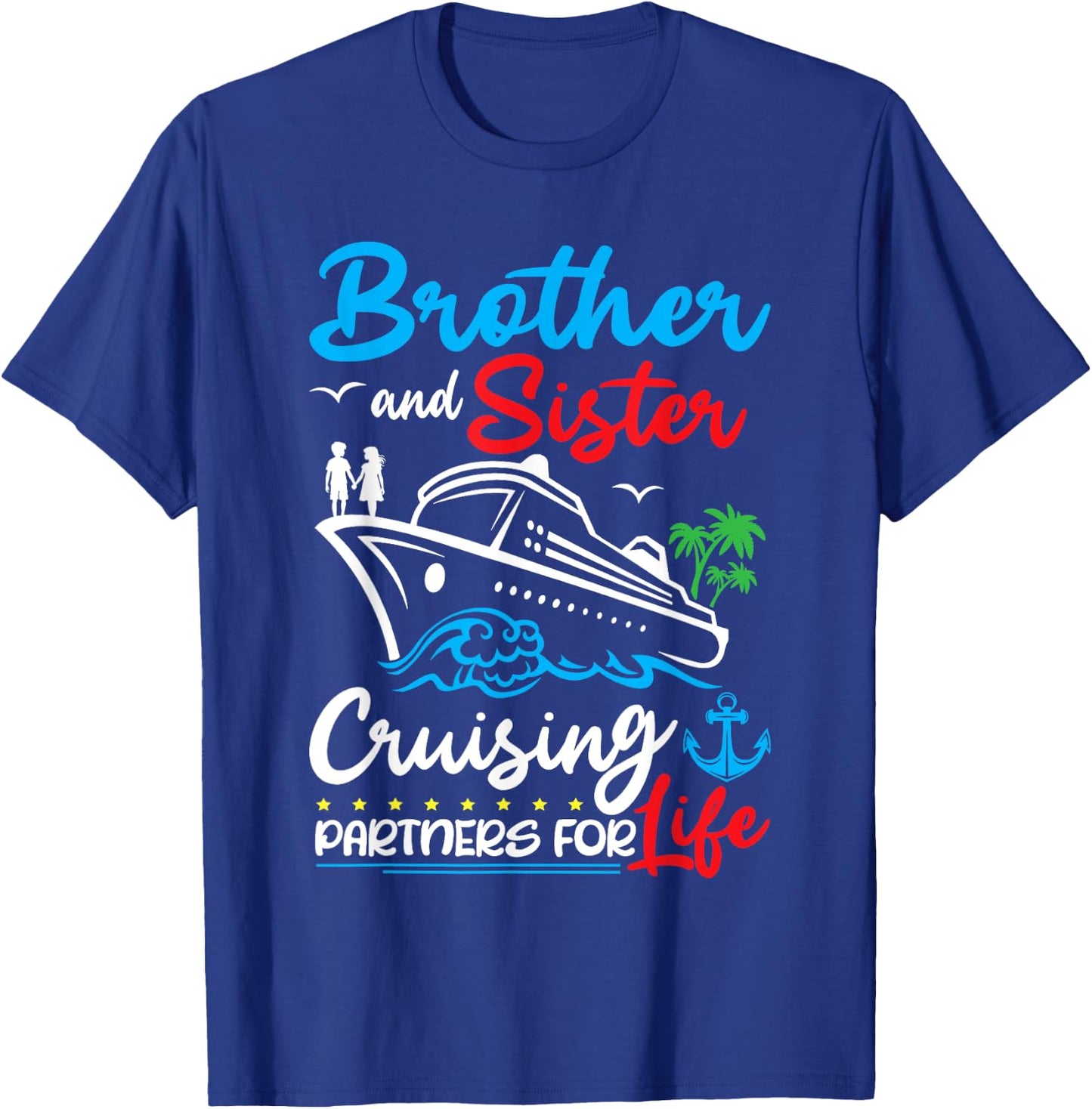 Brother And Sister Cruising Partners for Life Cruise Ship T-Shirt - T-Shirt | Royal