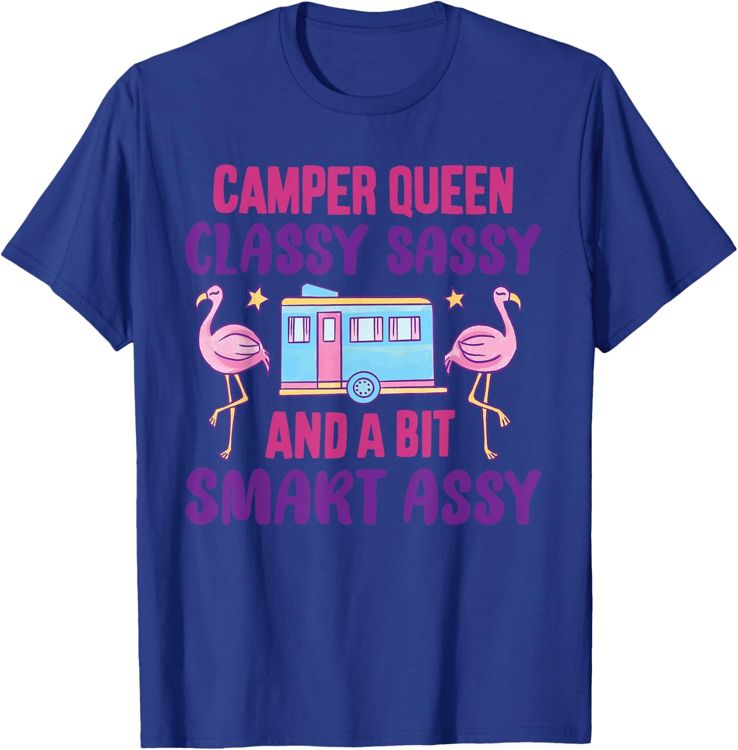 Funny Camping camper queen Classy Sassy T-Shirt - T-Shirt | Royal