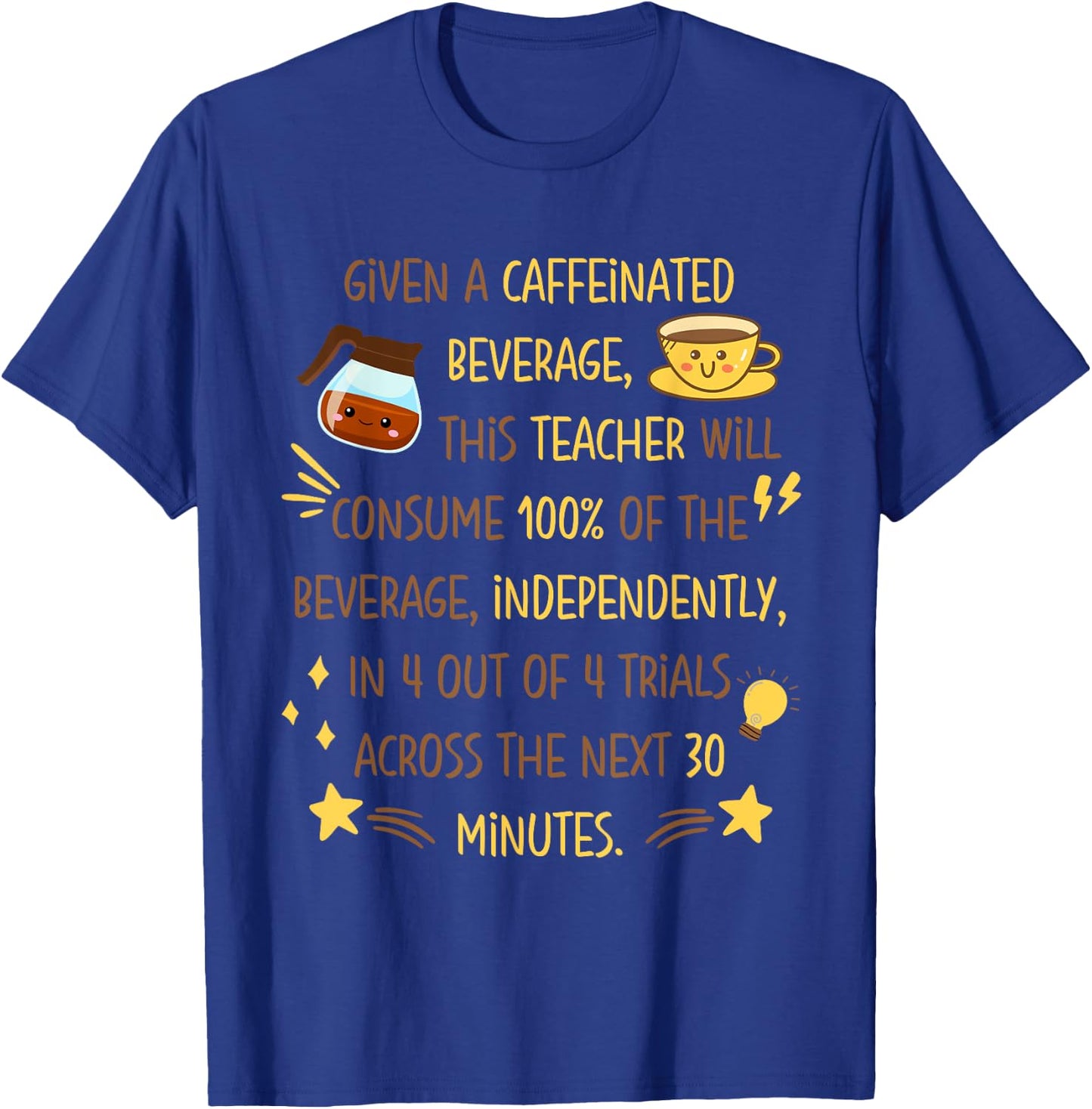 Given a Caffeinated Beverage Funny SPED Teacher Coffee IEP Women T-Shirt - T-Shirt | Royal