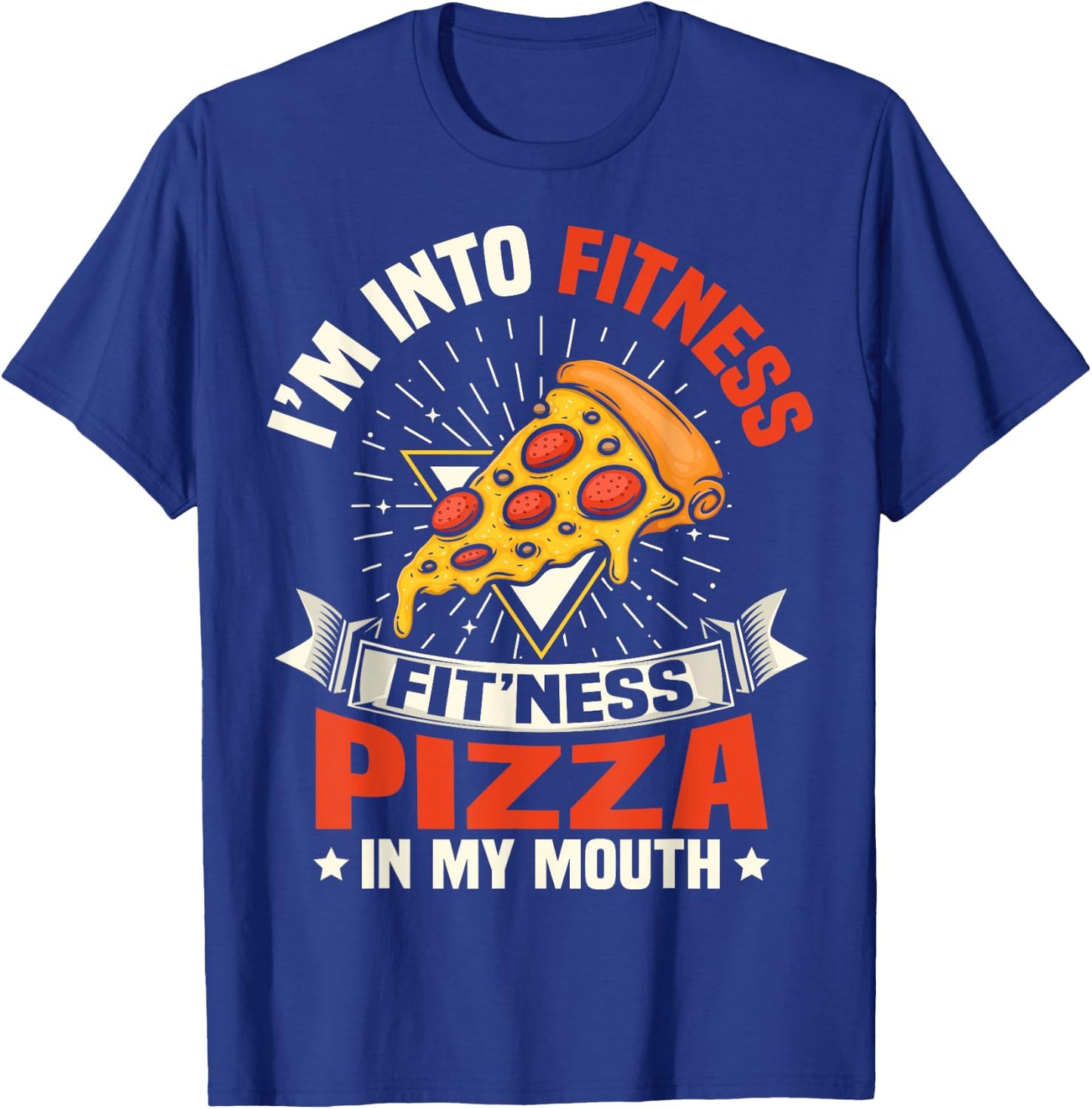 I'm Into Fitness Pizza In My Mouth Funny Gym Workout Meme T-Shirt - T-Shirt | Royal