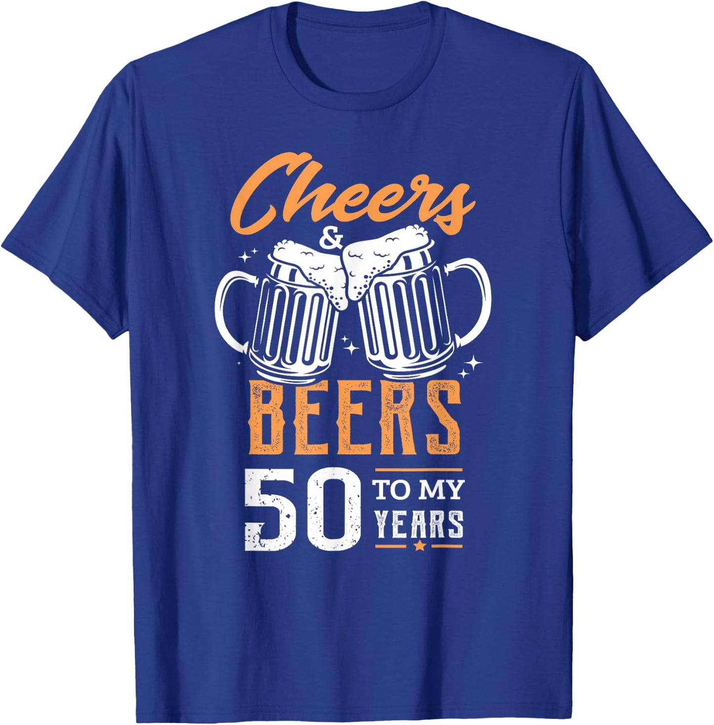 Cheers and Beers to my 50 Years 50th Funny 50 Birthday T-Shirt - T-Shirt | Royal